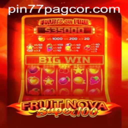 Exploring the Thrilling World of FruitNovaSuper100 and Its Connection to Pin77 Pagcor