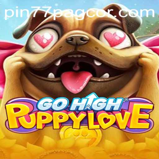 Exploring GoHighPuppyLove: The New Gaming Sensation Connected to pin77 PAGCOR