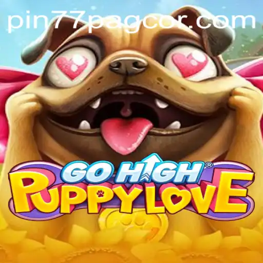 Exploring GoHighPuppyLove: The New Gaming Sensation Connected to pin77 PAGCOR