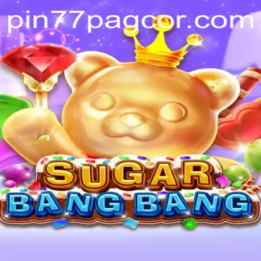 Exploring SUGARBANGBANG: Exciting Gameplay in the World of Pin77 PAGCOR